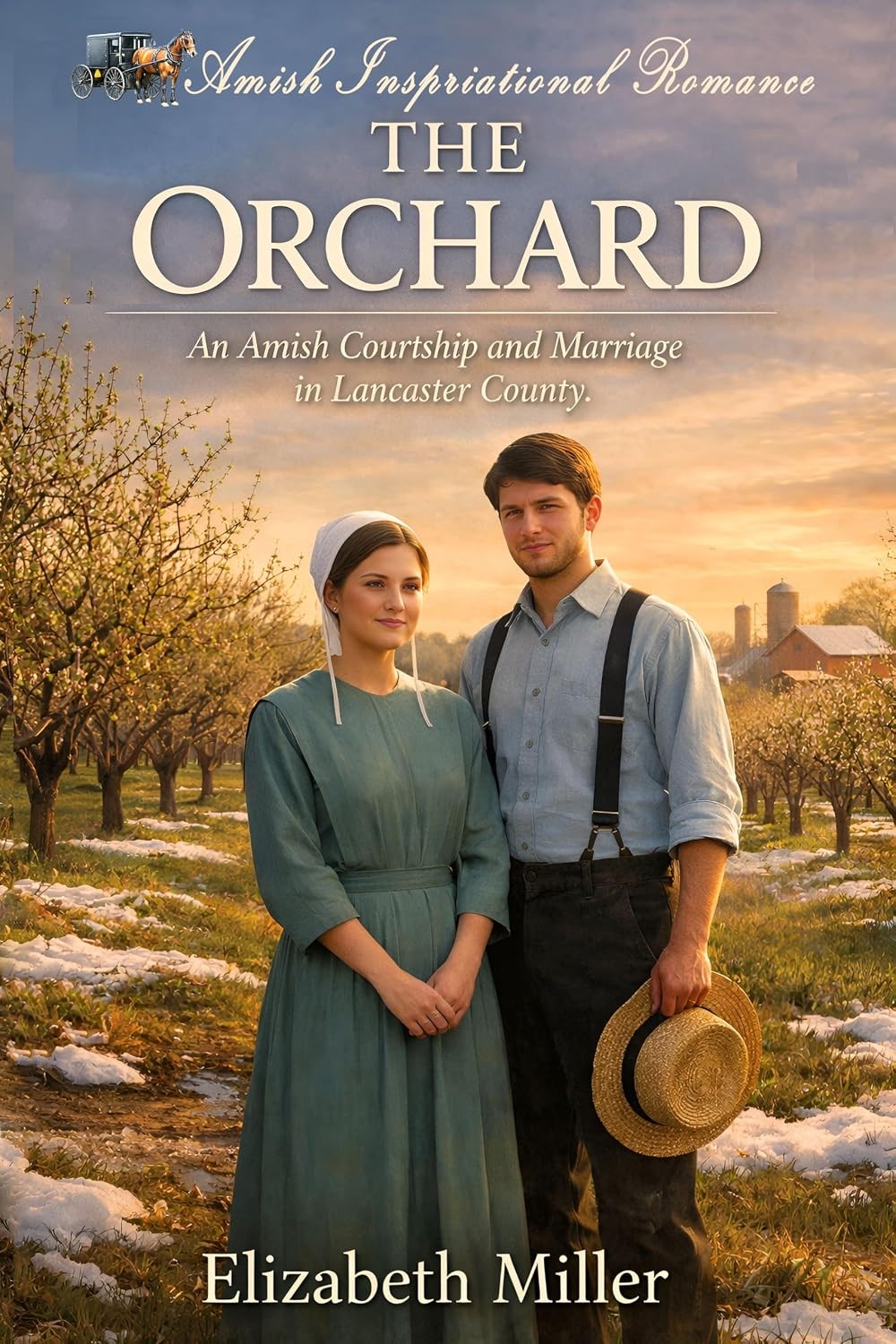 The Orchard: An Amish Courtship and Marriage in Lancaster County